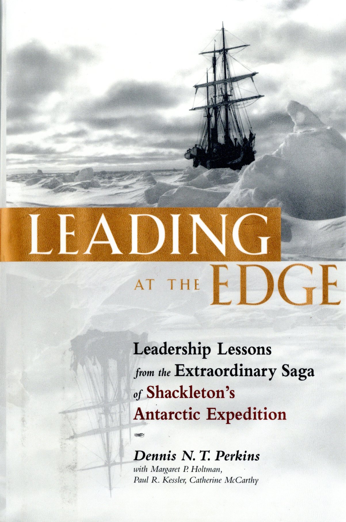 Leading at the Edge Leadership Lessons from the Extraordinary Saga of