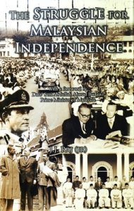 THE STRUGGLE FOR MALAYSIAN INDEPENDENCE