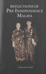REFLECTIONS OF PRE-INDEPENDENCE MALAYA