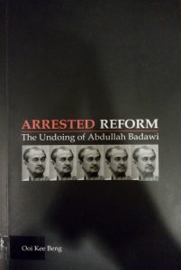 ARRESTED REFORM: THE UNDOING OF ABDULLAH BADAWI