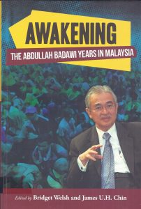 AWAKENING: THE ABDULLAH BADAWI YEARS IN MALAYSIA: THE ABDULLAH BADAWI YEARS IN MALAYSIA