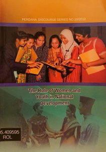 The Role of Women and Youth in National Development; Perdana Discourse Series 10/2010